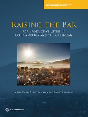 cover image of Raising the Bar for Productive Cities in Latin America and the Caribbean